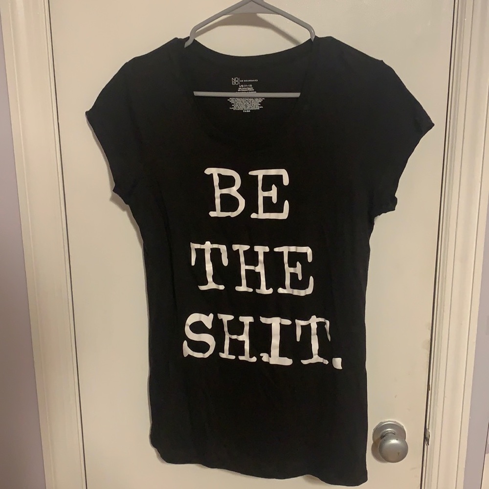 “Be The S**t” Tee (Women’s L)